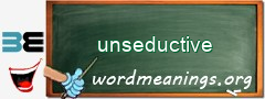 WordMeaning blackboard for unseductive